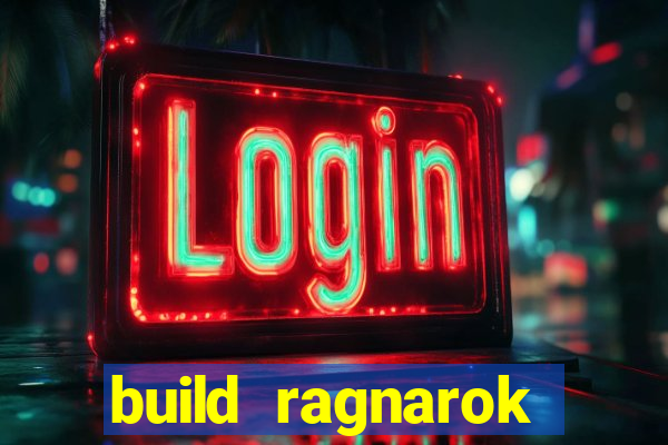 build ragnarok history reborn rag